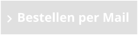 Bestellen per Mail