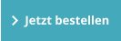 Jetzt bestellen