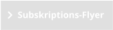 Subskriptions-Flyer