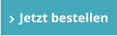 Jetzt bestellen