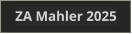 ZA Mahler 2025