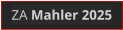 ZA Mahler 2025